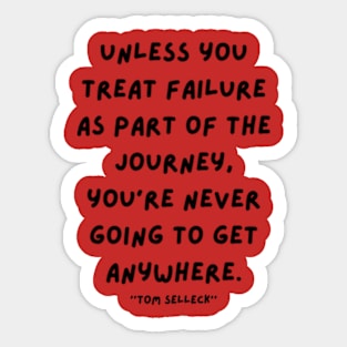 Tom Selleck failure quotes Sticker